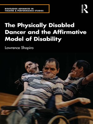 cover image of The Physically Disabled Dancer and the Affirmative Model of Disability